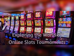 Exploring the World of Online Slots Tournaments