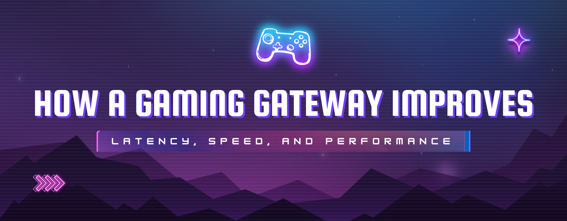 How to Improve Gaming Gateway
