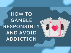 How to Gamble Responsibly and Avoid Addiction