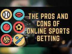 The Pros and Cons of Online Sports Betting