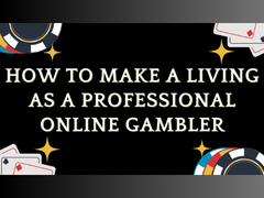 How to Make a Living as a Professional Online Gambler