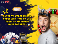 Slots of Vegas Bonus Codes and How to Use Them to Maximize Your Bankroll