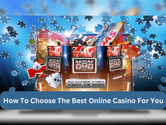 How To Choose The Best Online Casino For You