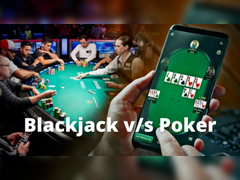 Poker vs Blackjack Comparison: Which One Is Better for You?